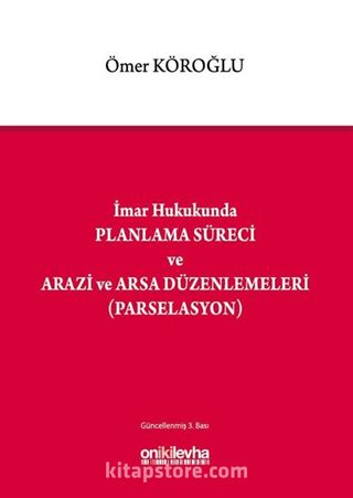 İmar Hukukunda Planlama Süreci ve Arazi ve Arsa Düzenlemeleri (Parselasyon)