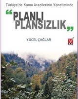 Türkiye'de Kamu Arazilerinin Yönetiminde 'Planlı Plansızlık