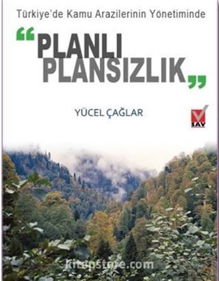 Türkiye'de Kamu Arazilerinin Yönetiminde 'Planlı Plansızlık