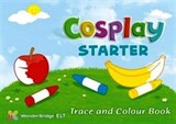 Cosplay Starter Trace and Colour Book (Okul Öncesi İngilizce)