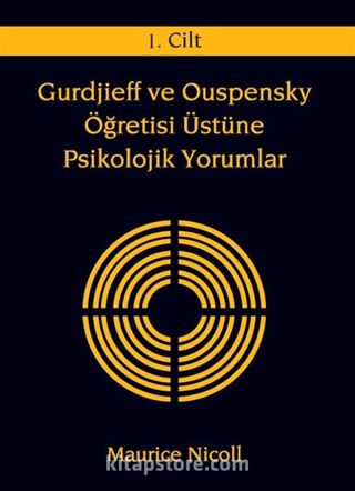 Gurdjieff ve Ouspensky Öğretisi Üstüne Psikolojik Yorumlar 1. Cilt