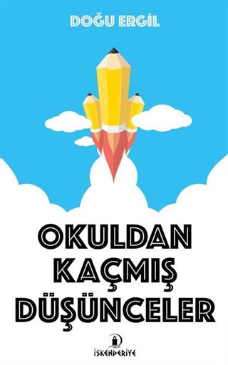 Okuldan Kaçmış Düşünceler