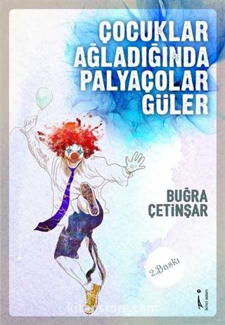 Çocuklar Ağladığında Palyaçolar Güler