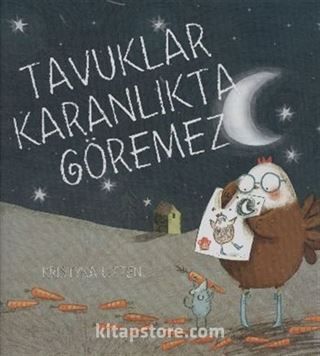 Tavuklar Karanlıkta Göremez