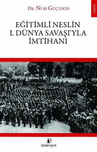 Eğitimli Neslin I. Dünya Savaşı'yla İmtihanı