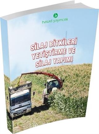 Silaj Bitkileri Yetiştirme ve Silaj Yapımı