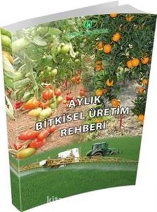 Aylık Bitkisel Üretim Rehberi