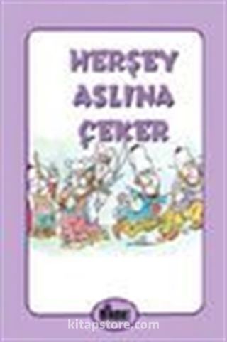 Herşey Aslına Çeker