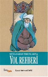 Mevlana'dan Torunlarına Yol Rehberi