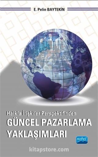 Halkla İlişkiler Perspektifinden Güncel Pazarlama Yaklaşımları