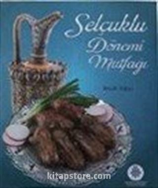 Selçuklu Dönemi Mutfağı