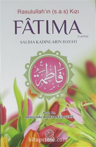 Rasulullah'ın (s.a.s.) Kızı Fatıma (r.a.)