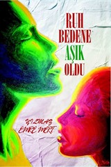 Ruh Bedene Aşık Oldu