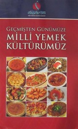 Geçmişten Günümüze Milli Yemek Kültürümüz