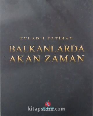 Evlad-ı Fatihan Balkanlarda Akan Zaman