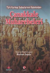 Türk Kurmay Subaylarının Kaleminden Çanakkale Muharebeleri