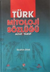 Resimli Türk Mitoloji Sözlüğü Altay-Yakut