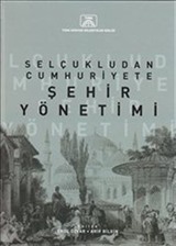 Selçuklu'dan Cumhuriyet'e Şehir Yönetimi