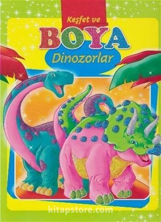 Dinozorlar / Keşfet ve Boya