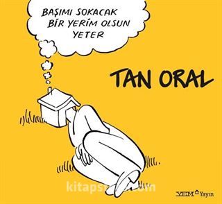 Başımı Sokacak Bir Yerim Olsun Yeter