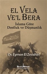 El Vela Ve'l Bera - İslam'a Göre Dostluk ve Düşmanlık