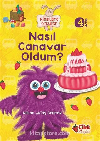 Nasıl Canavar Oldum? / Miniklere Öyküler