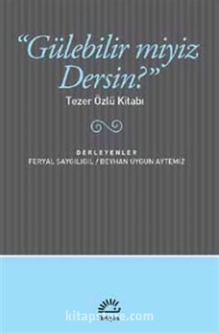 'Gülebilir miyiz Dersin?'