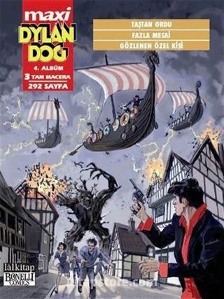 Maxi Dylan Dog Maxi Albüm 4 / Taştan Ordu-Fazla Mesai-Gözlenen Özel Kişi