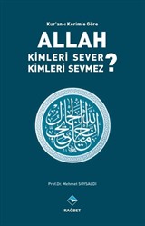 Kur'an'ı Kerim'e Göre Allah Kimleri Sever ? Kimleri Sevmez ?