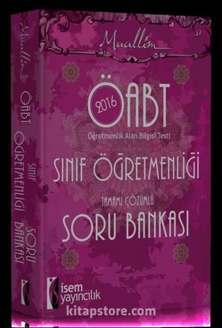 2016 ÖABT Muallim Sınıf Öğretmenliği Tamamı Çözümlü Soru Bankası