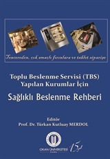 Toplu Beslenme Servisi (Tbs) Yapılan Kurumlar İçin Sağlıklı Beslenme Rehberi