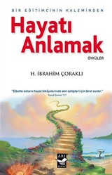 Bir Eğitimcinin Kaleminden Hayatı Anlamak