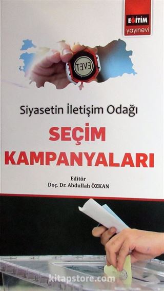 Siyasetin İletişim Odağı Seçim Kampanyaları