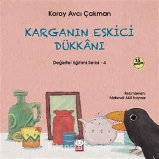 Karganın Eskici Dükkanı / Değerler Eğitimi Serisi 4