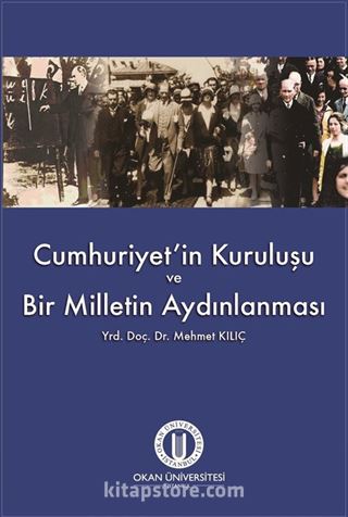 Cumhuriyet'in Kuruluşu ve Bir Milletin Aydınlanması