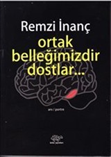 Ortak Belleğimizdir Dostlar