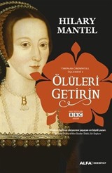 Ölüleri Getirin / Thomas Cromwell Üçlemesi 2