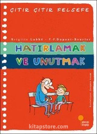 Hatırlamak ve Unutmak / Çıtır Çıtır Felsefe (29. Kitap)