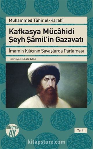 Kafkasya Mücahidi Şeyh Şamil'in Gazavatı