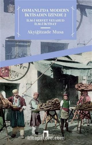 Osmanlı'da Modern İktisadın İzinde 2