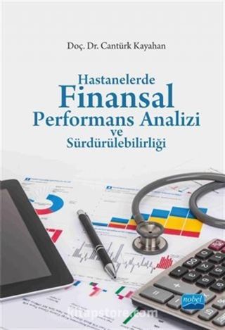 Hastanelerde Finansal Performans Analizi ve Sürdürülebilirliği