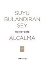 Suyu Bulandıran Şey - Alçalma