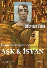 İnancın Gölgesinde Aşk ve İsyan