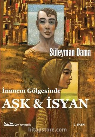 İnancın Gölgesinde Aşk ve İsyan