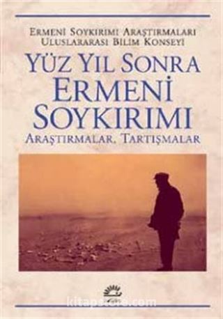 Yüz Yıl Sonra Ermeni Soykırımı