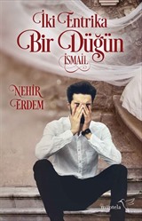 İki Entrika Bir Düğün - İsmail