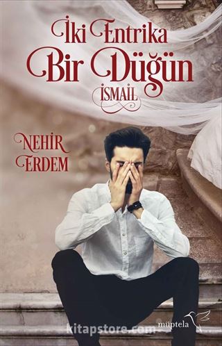 İki Entrika Bir Düğün - İsmail