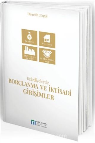 Belediyelerde Borçlanma ve İktisadi Girişimler