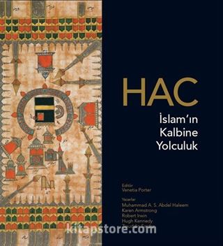 Hac - İslam'ın Kalbine Yolculuk