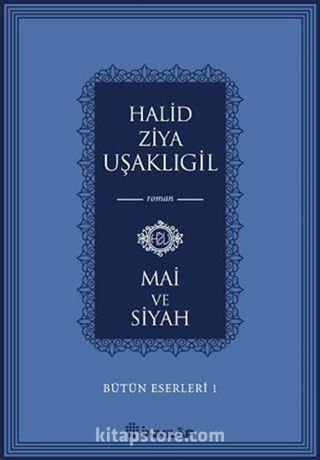 Mai ve Siyah / Bütün Eserleri 1